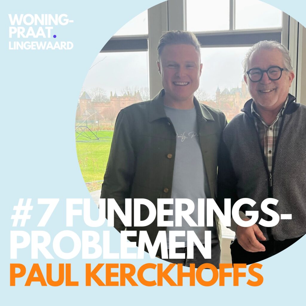 Woningpraat Lingewaard funderingsproblemen Paul Kerckhoffs